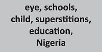 Eye health myths, misconceptions and facts: results of a cross-sectional survey among Nigerian school children