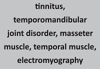 The relationship between masticatory muscles activity and tinnitus – preliminary study